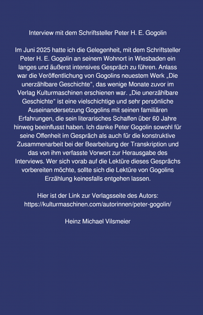 Back Cover Heinz Michael Vilsmeier im Interview mit Peter H. E. Gogolin im Gespräch Gogolin ist es, der hier spricht.